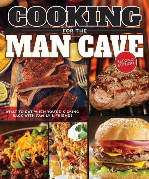 Cooking for the Man Cave, Second Edition