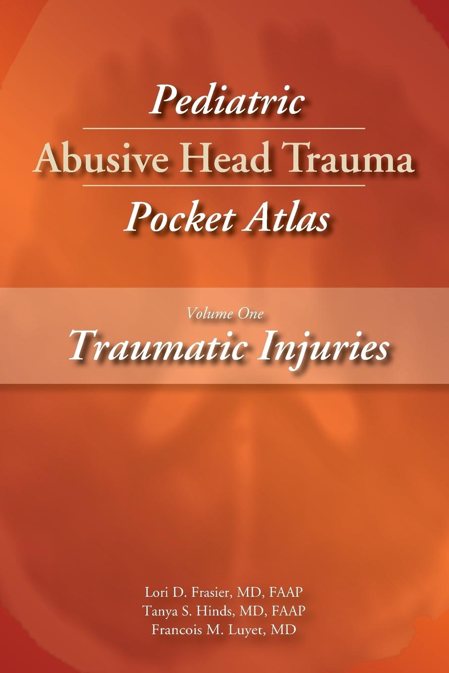 Pediatric Abusive Head Trauma Pocket Atlas, Volume 1