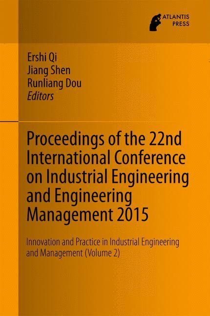 Proceedings of the 22nd International Conference on Industrial Engineering and Engineering Management 2015