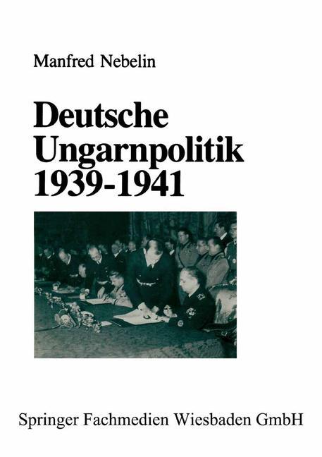 Deutsche Ungarnpolitik 1939¿1941