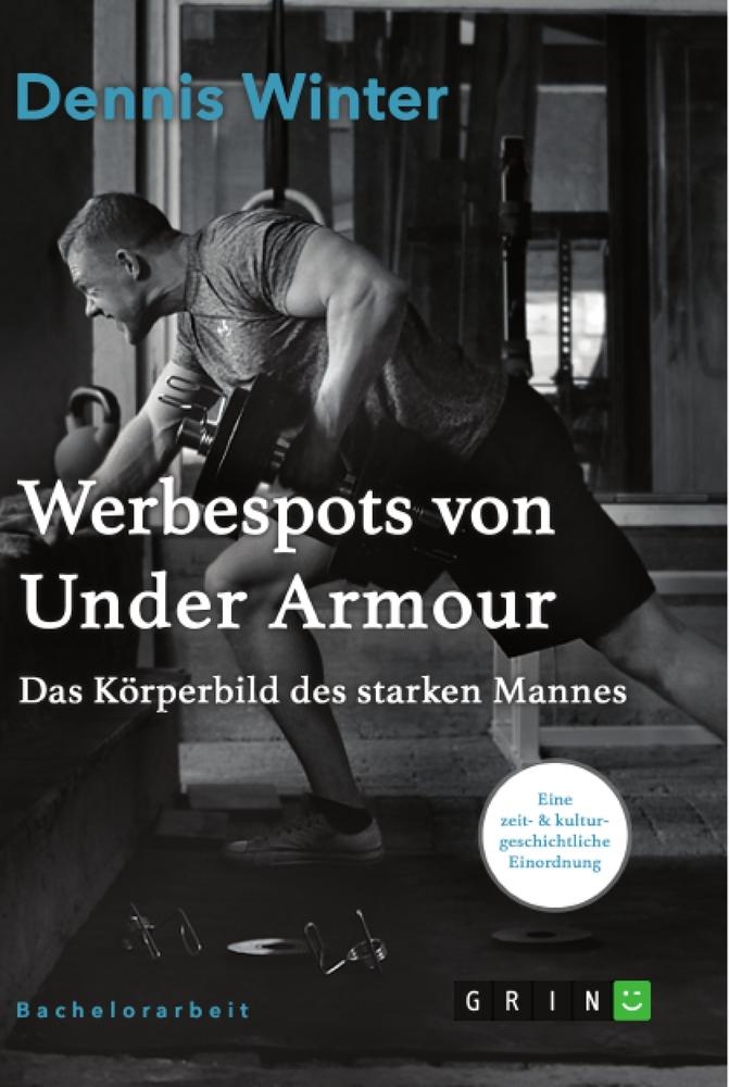 Werbespots von Under Armour. Das Körperbild des starken Mannes