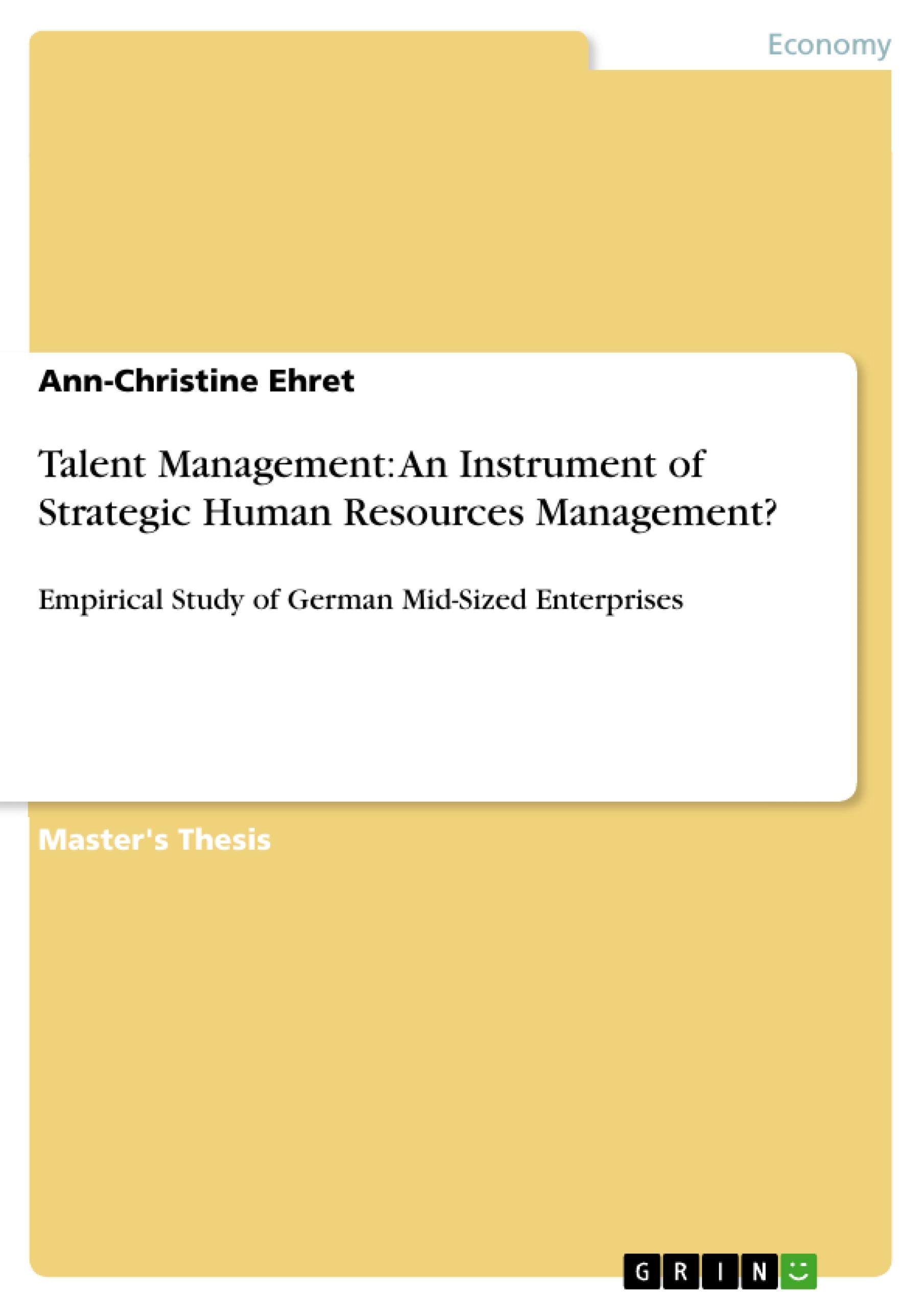 Talent Management: An Instrument of Strategic Human Resources Management?