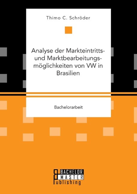 Analyse der Markteintritts- und Marktbearbeitungsmöglichkeiten von VW in Brasilien