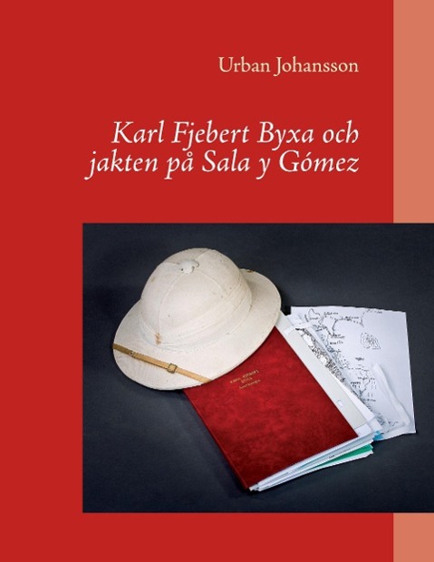 Karl Fjebert Byxa och jakten på Sala y Gómez