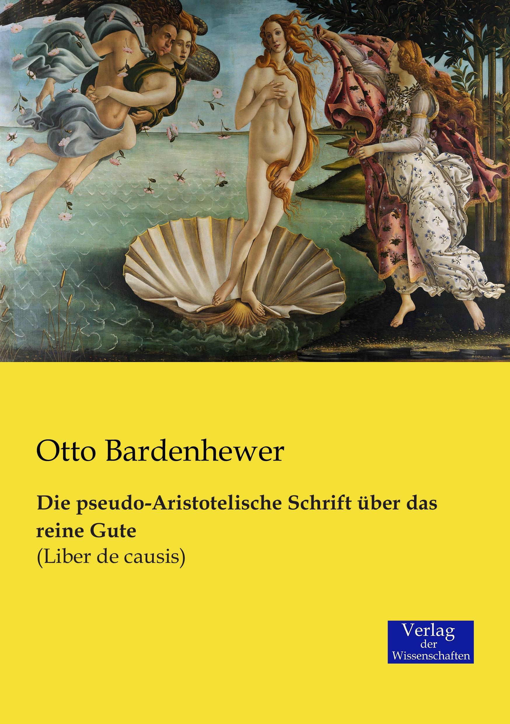 Die pseudo-Aristotelische Schrift über das reine Gute