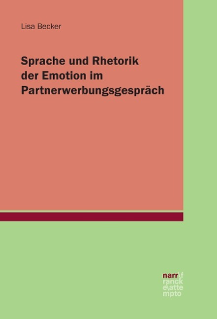 Sprache und Rhetorik der Emotion im Partnerwerbungsgespräch