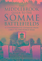 Middlebrook Guide to the Somme Battlefields