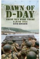 Dawn of D-Day: These Men Were There, 6 June 1944