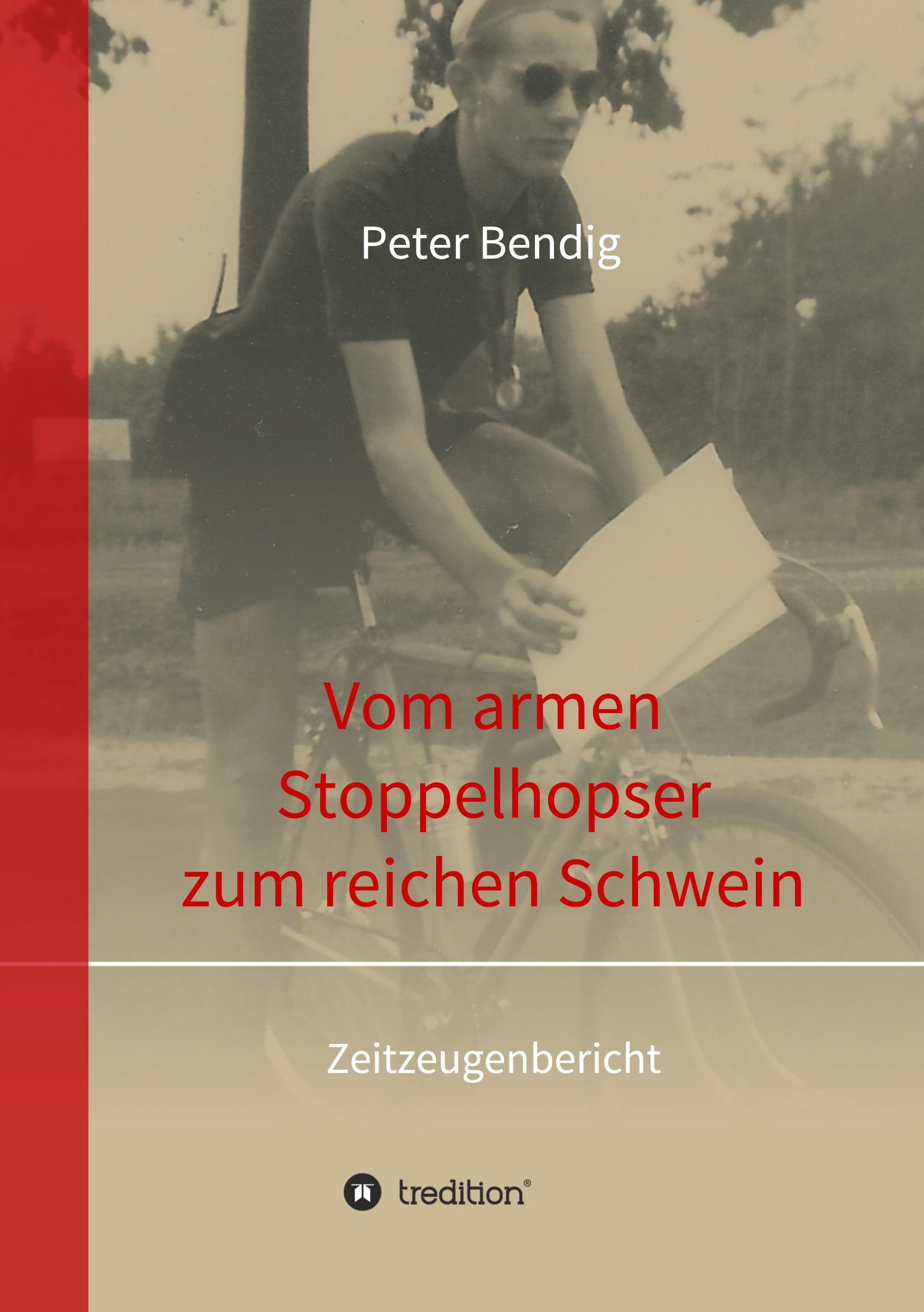 Peter Bendig - Vom armen Stoppelhopser zum reichen Schwein