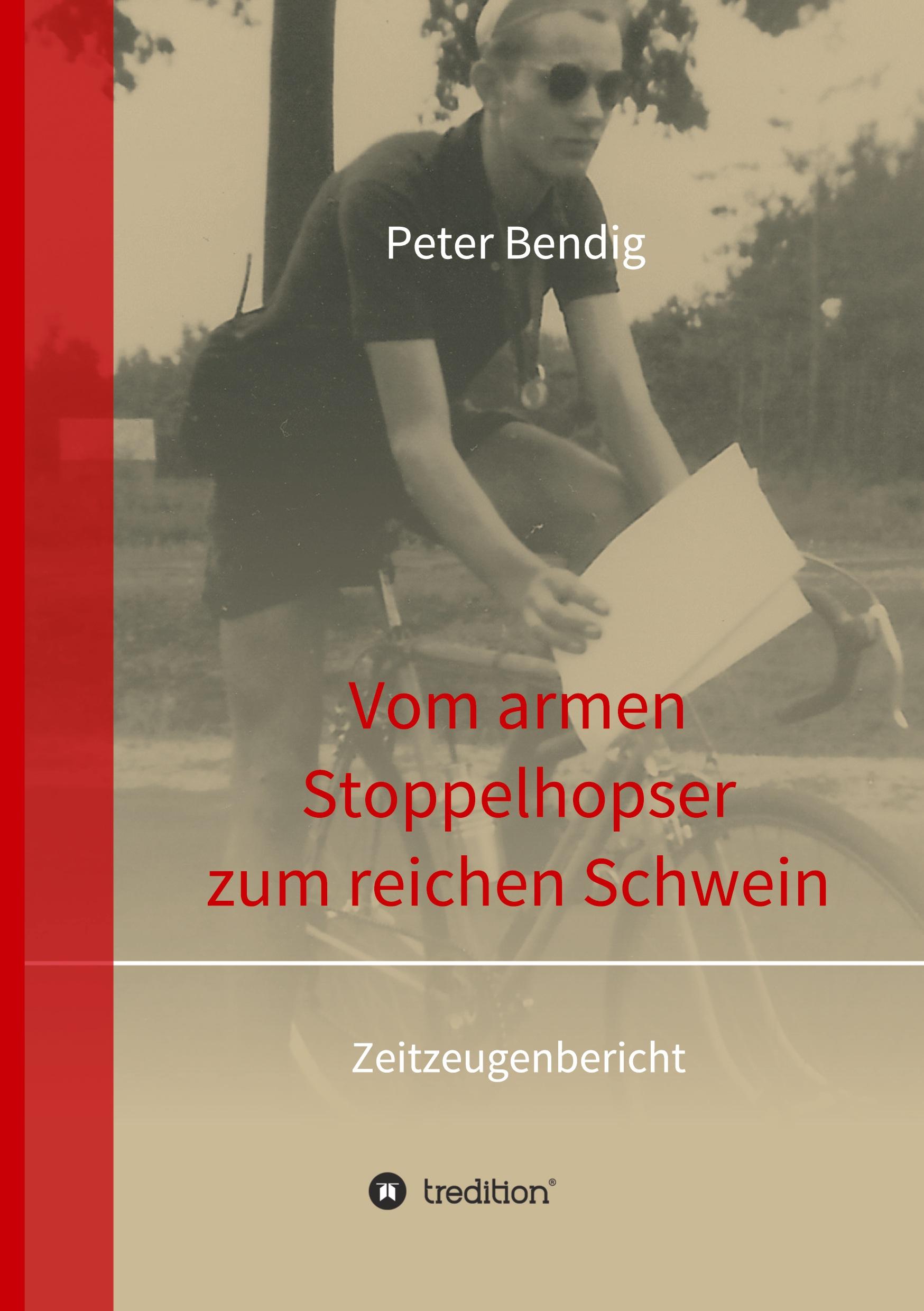 Peter Bendig - Vom armen Stoppelhopser zum reichen Schwein