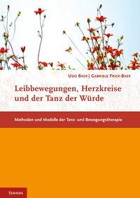 Leibbewegungen, Herzkreise und der Tanz der Würde