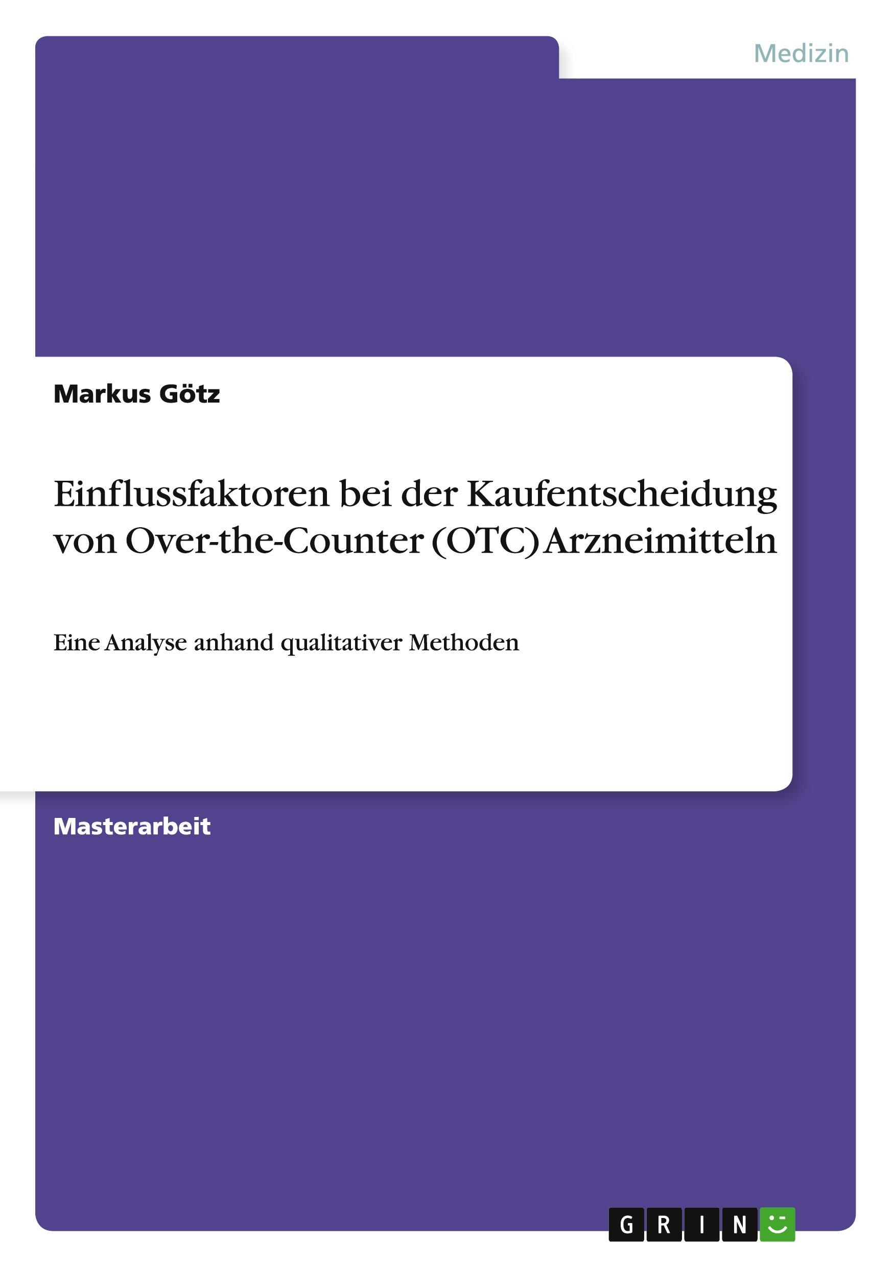 Einflussfaktoren bei der Kaufentscheidung von Over-the-Counter (OTC) Arzneimitteln