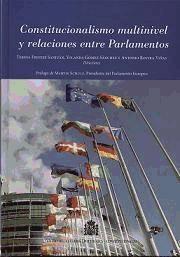 Constitucionalismo multinivel y relaciones entre parlamentos : Parlamento Europeo, parlamentos nacionales y parlamentos regionales con competencias legislativas