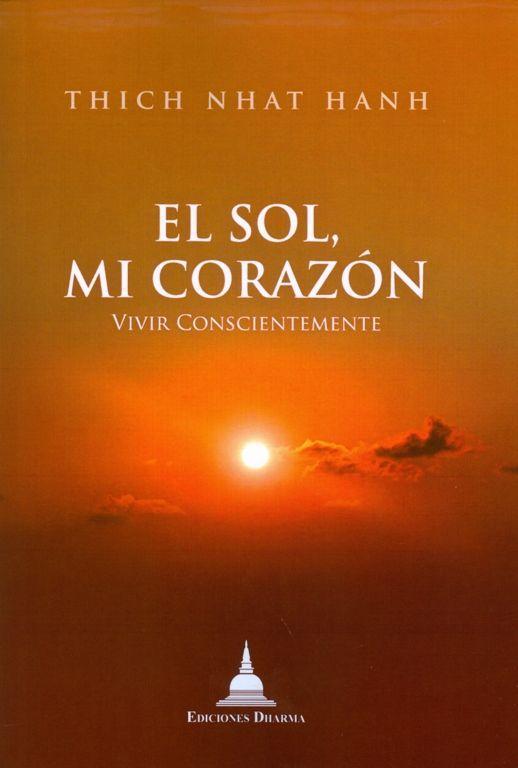 El sol, mi corazón : vivir conscientemente