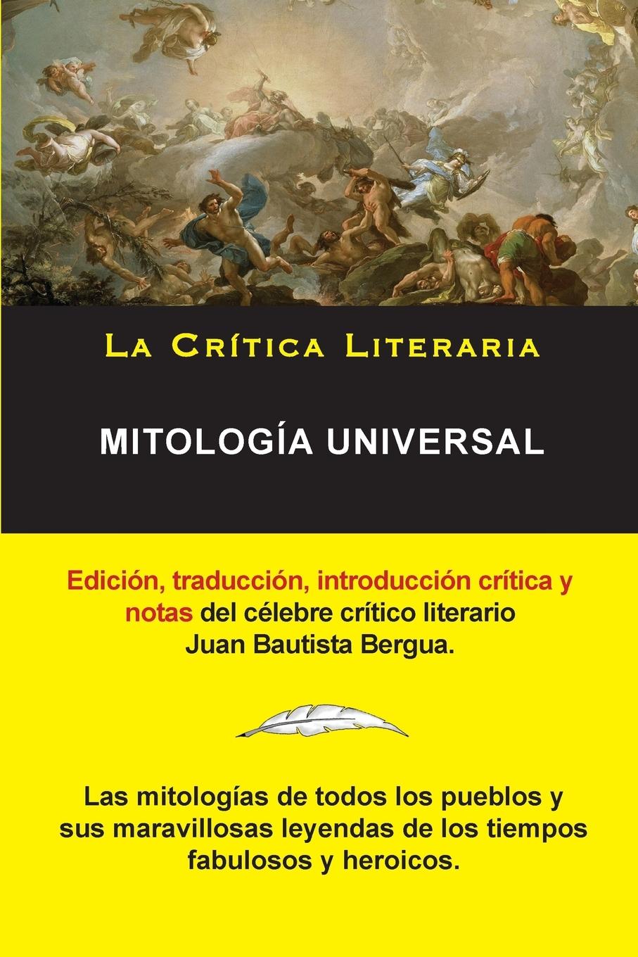 Mitología Universal, Juan Bautista Bergua; Colección La Crítica Literaria por el célebre crítico literario Juan Bautista Bergua, Ediciones Ibéricas