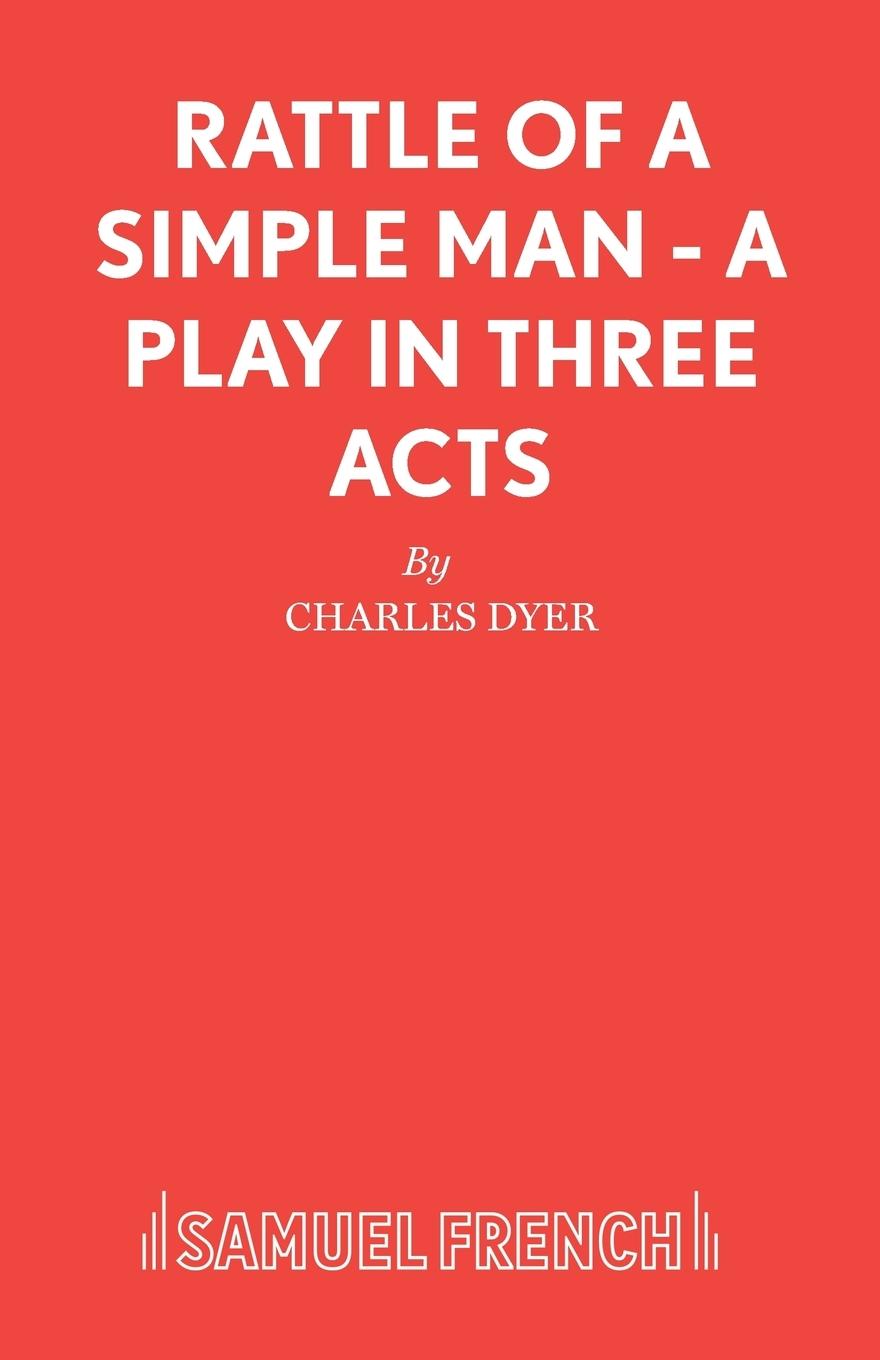 Rattle of a Simple Man - A Play in Three Acts