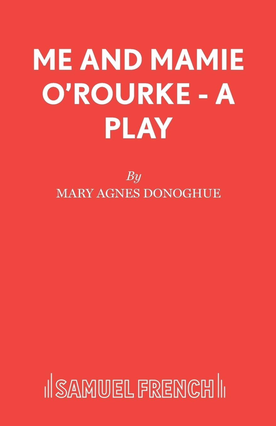 Me and Mamie O'Rourke - A Play