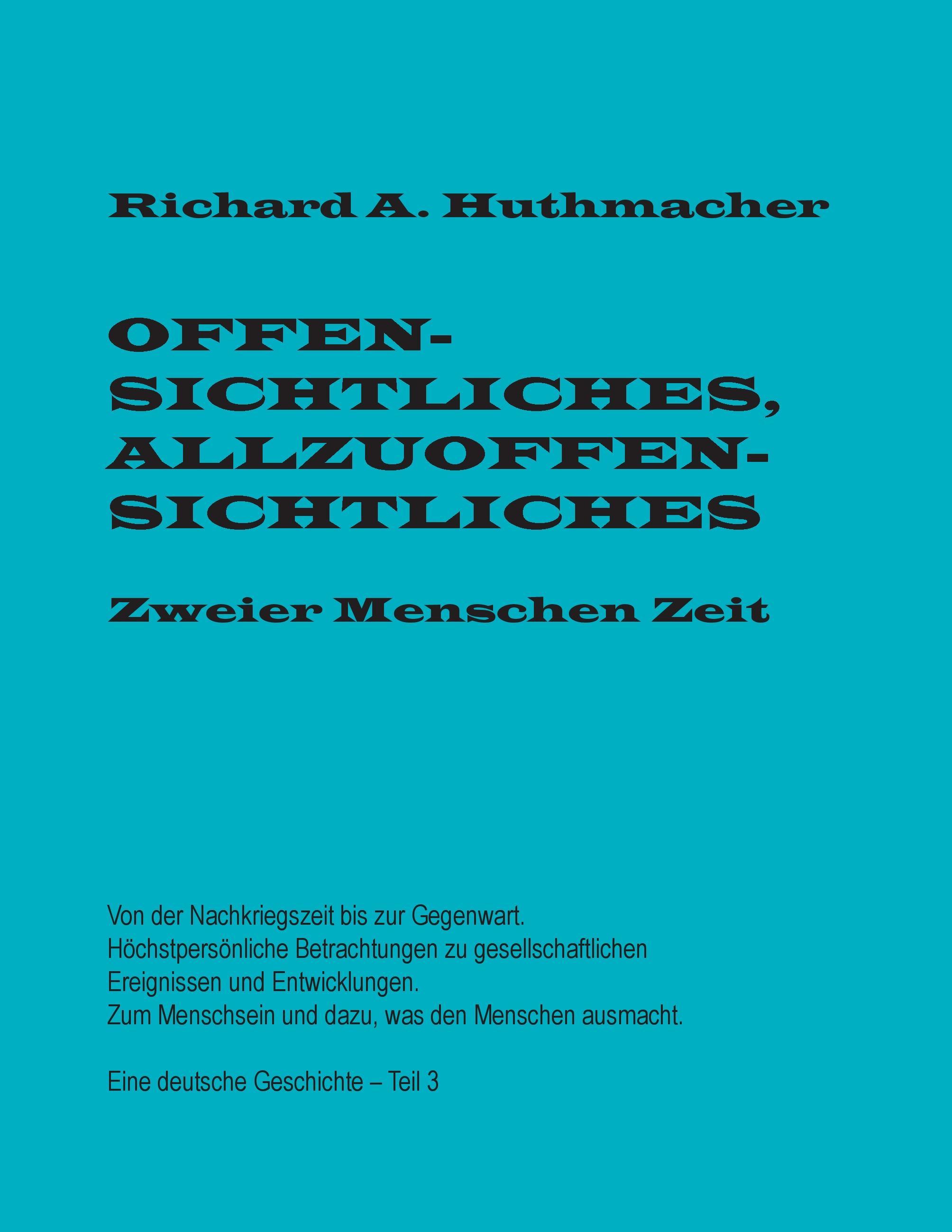 Offensichtliches, Allzuoffensichtliches. Zweier Menschen Zeit, Teil 3