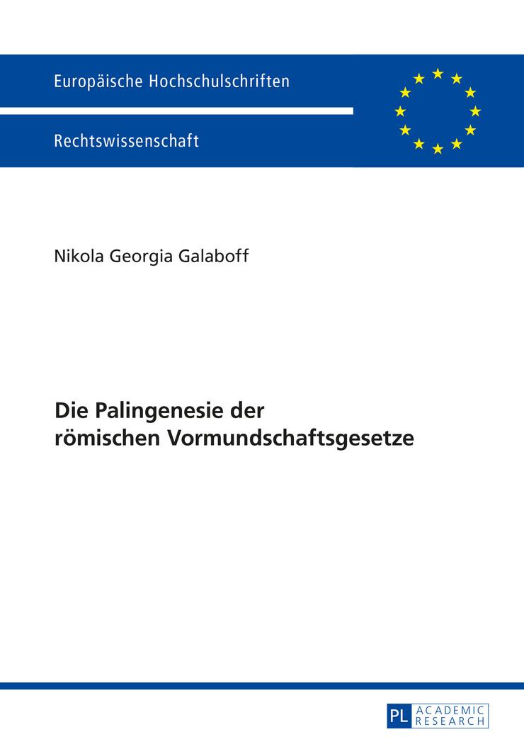 Die Palingenesie der römischen Vormundschaftsgesetze