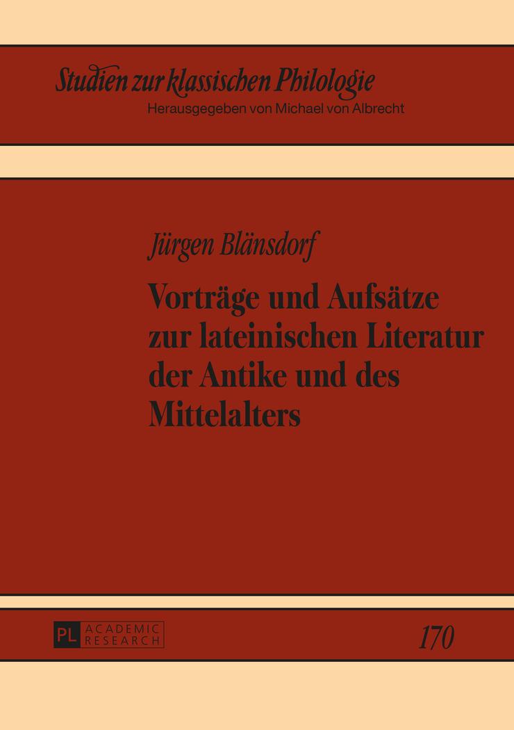 Vorträge und Aufsätze zur lateinischen Literatur der Antike und des Mittelalters