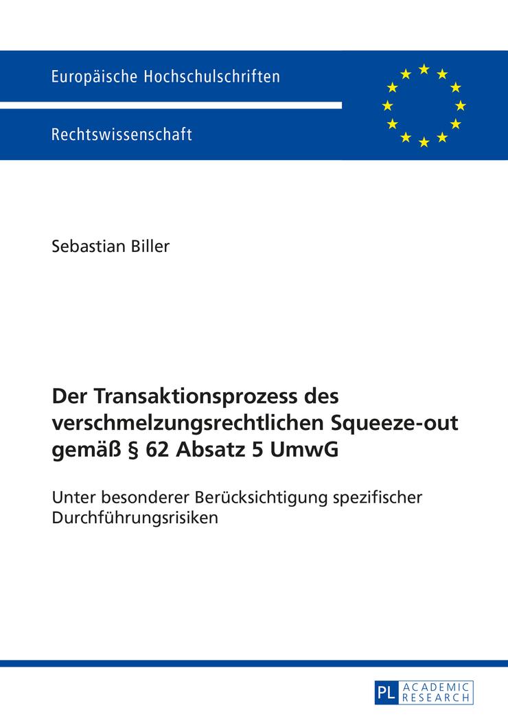 Der Transaktionsprozess des verschmelzungsrechtlichen Squeeze-out gemäß § 62 Absatz 5 UmwG