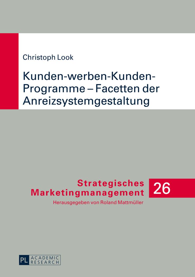 Kunden-werben-Kunden-Programme ¿ Facetten der Anreizsystemgestaltung