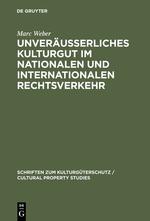 Unveräußerliches Kulturgut im nationalen und internationalen Rechtsverkehr