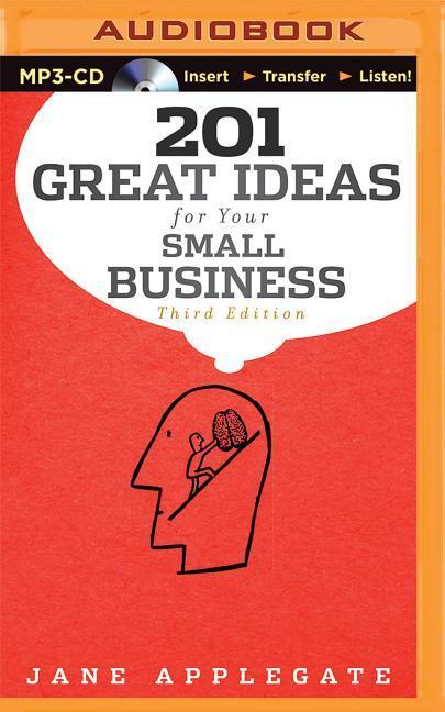 201 Great Ideas for Your Small Business, 3rd Edition