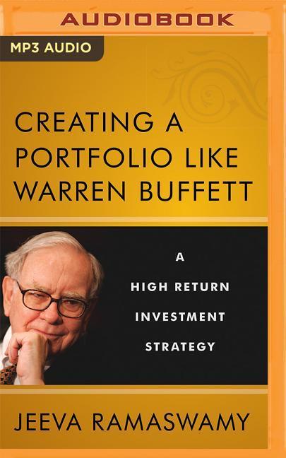 Creating a Portfolio Like Warren Buffett: A High Return Investment Strategy