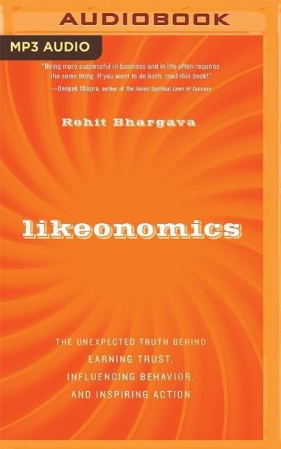 Likeonomics: The Unexpected Truth Behind Earning Trust, Influencing Behavior, and Inspiring Action