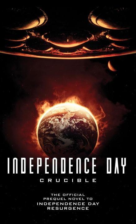 Independence Day: Crucible: The Official Prequel