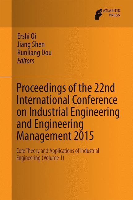 Proceedings of the 22nd International Conference on Industrial Engineering and Engineering Management 2015