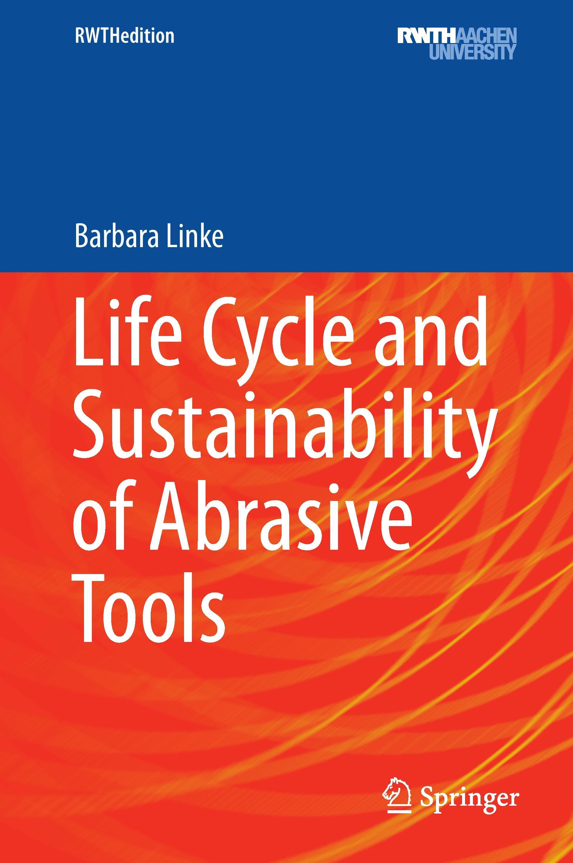 Life Cycle and Sustainability of Abrasive Tools