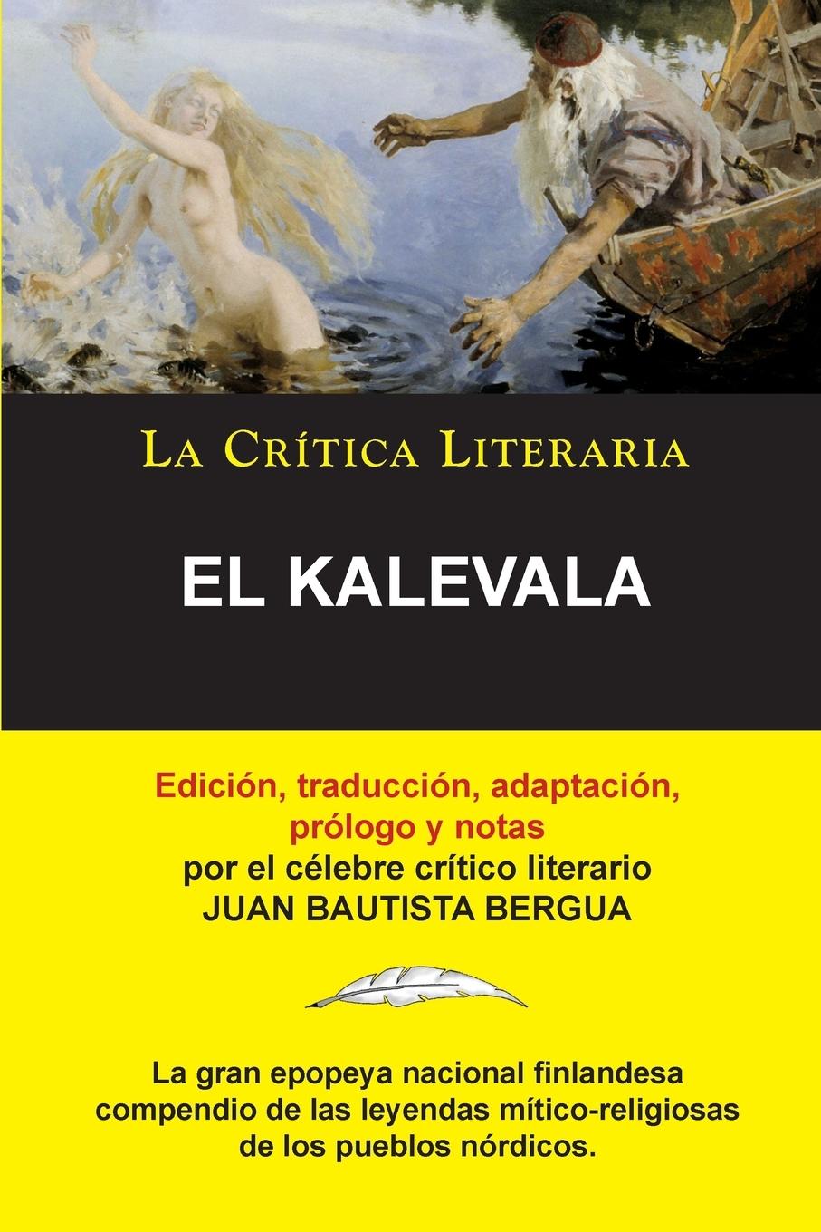 El Kalevala; Colección La Crítica Literaria por el célebre crítico literario Juan Bautista Bergua, Ediciones Ibéricas