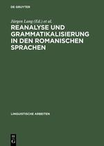 Reanalyse und Grammatikalisierung in den romanischen Sprachen