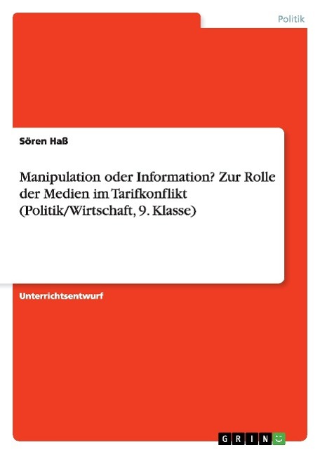 Manipulation oder Information? Zur Rolle der Medien im Tarifkonflikt (Politik/Wirtschaft, 9. Klasse)