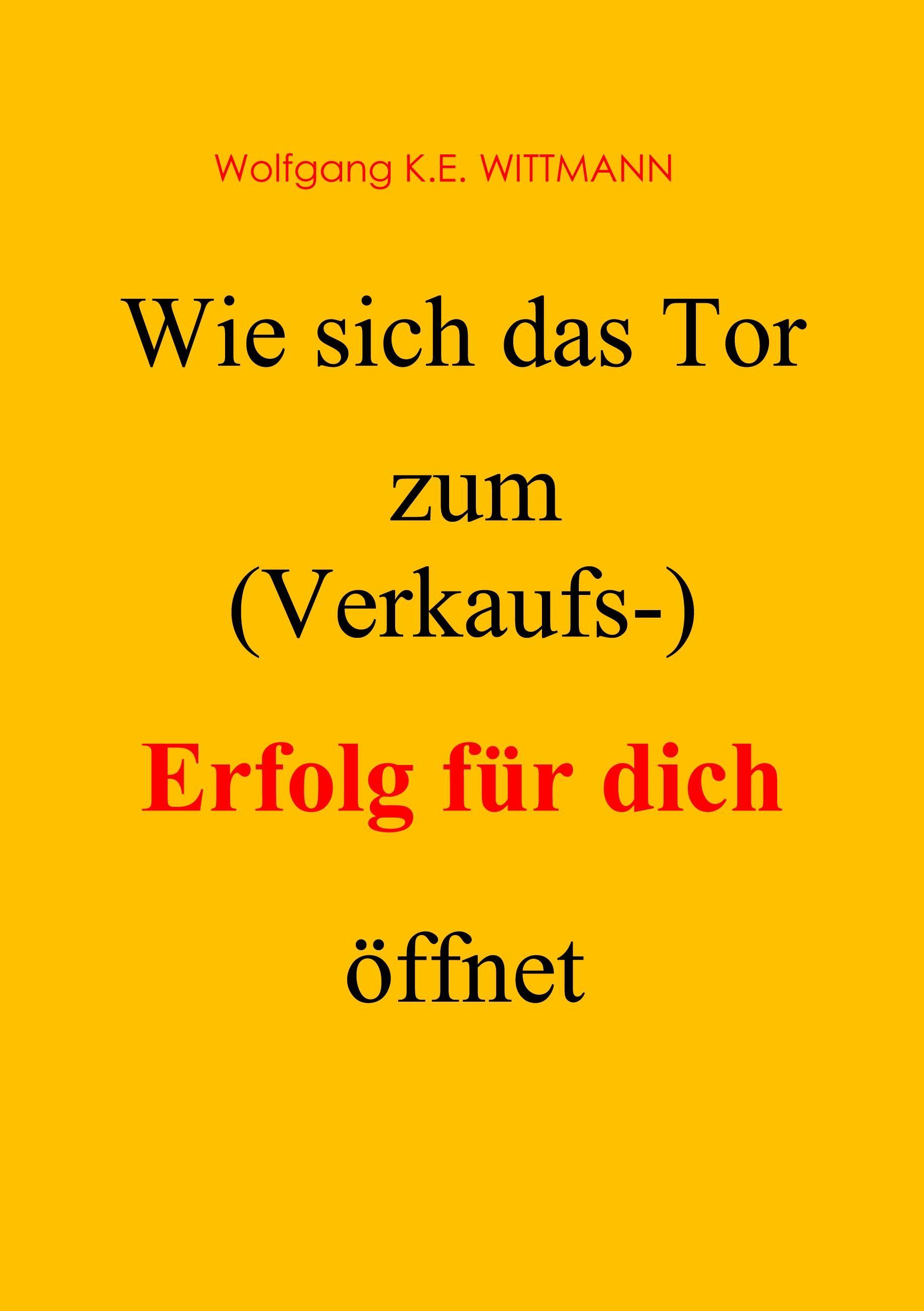 Wie sich das Tor zum (Verkaufs-) Erfolg für dich öffnet