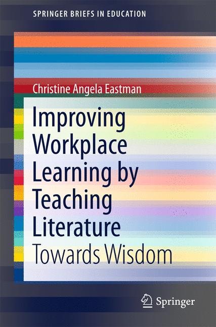 Improving Workplace Learning by Teaching Literature