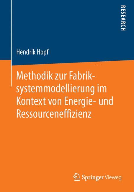 Methodik zur Fabriksystemmodellierung im Kontext von Energie- und Ressourceneffizienz