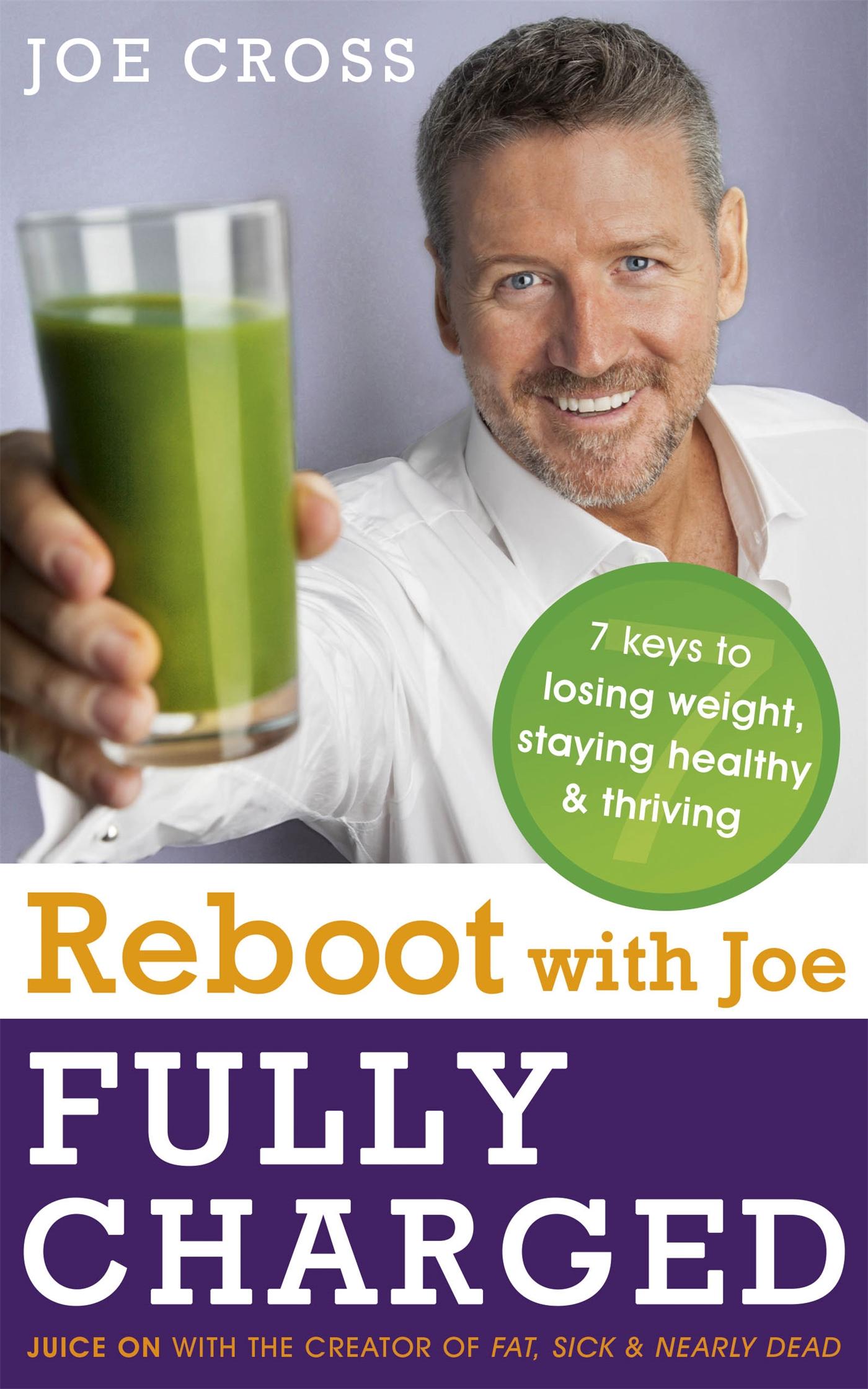 Reboot with Joe: Fully Charged - 7 Keys to Losing Weight, Staying Healthy and Thriving