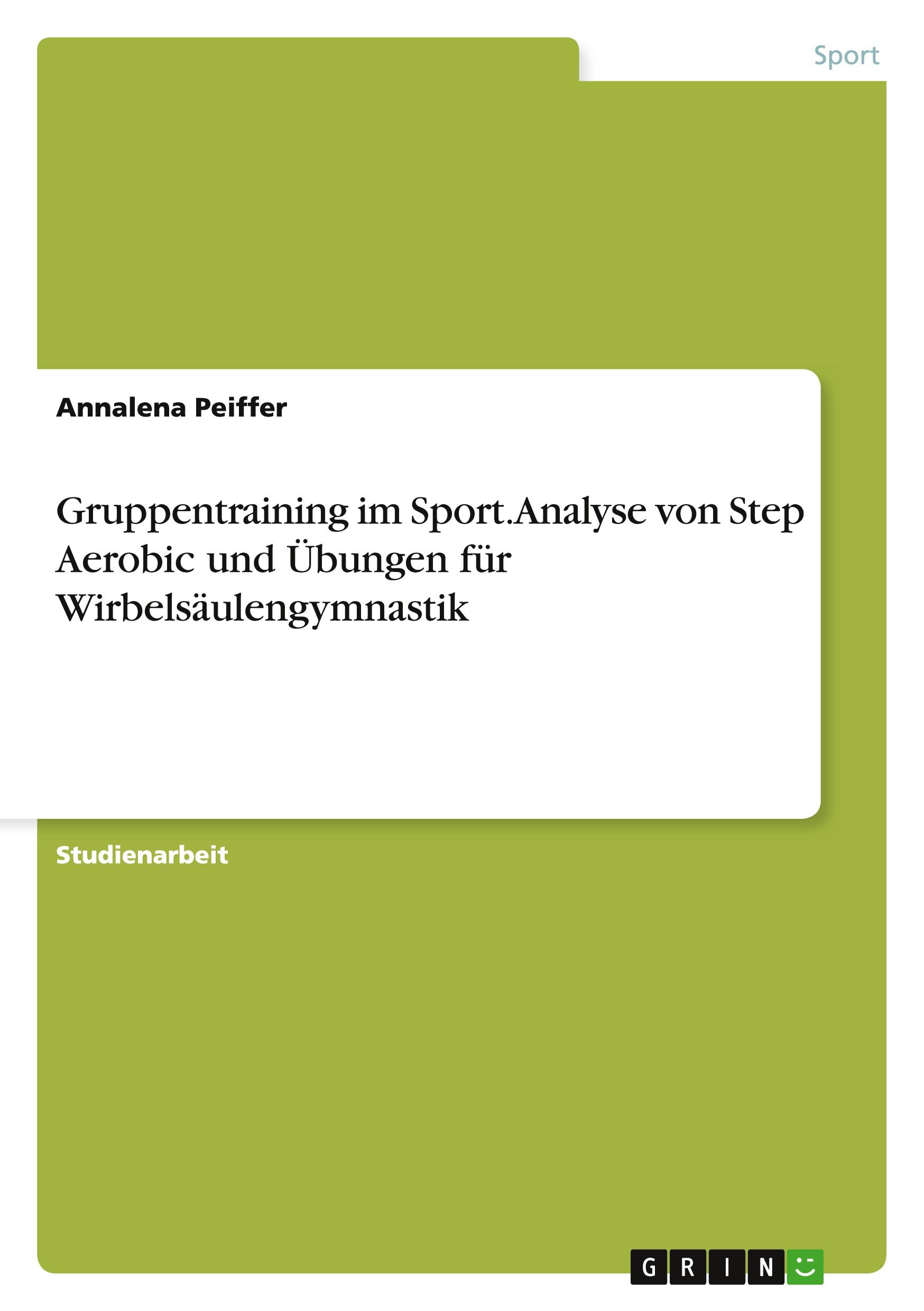 Gruppentraining im Sport. Analyse von Step Aerobic und Übungen für Wirbelsäulengymnastik