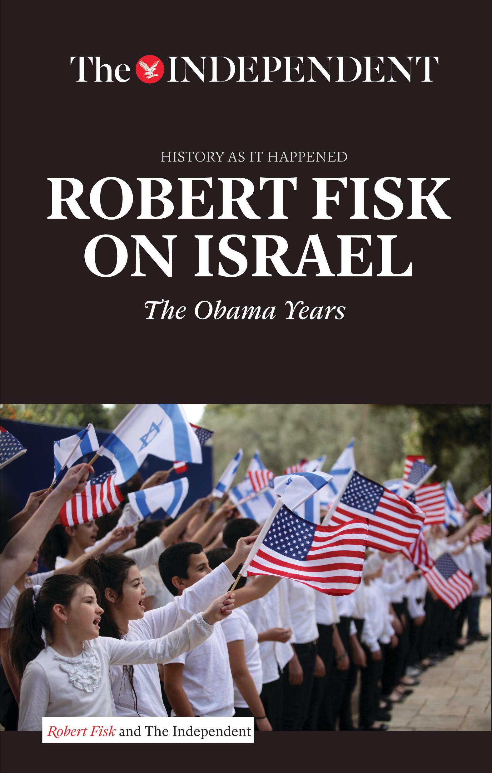 Robert Fisk on Israel