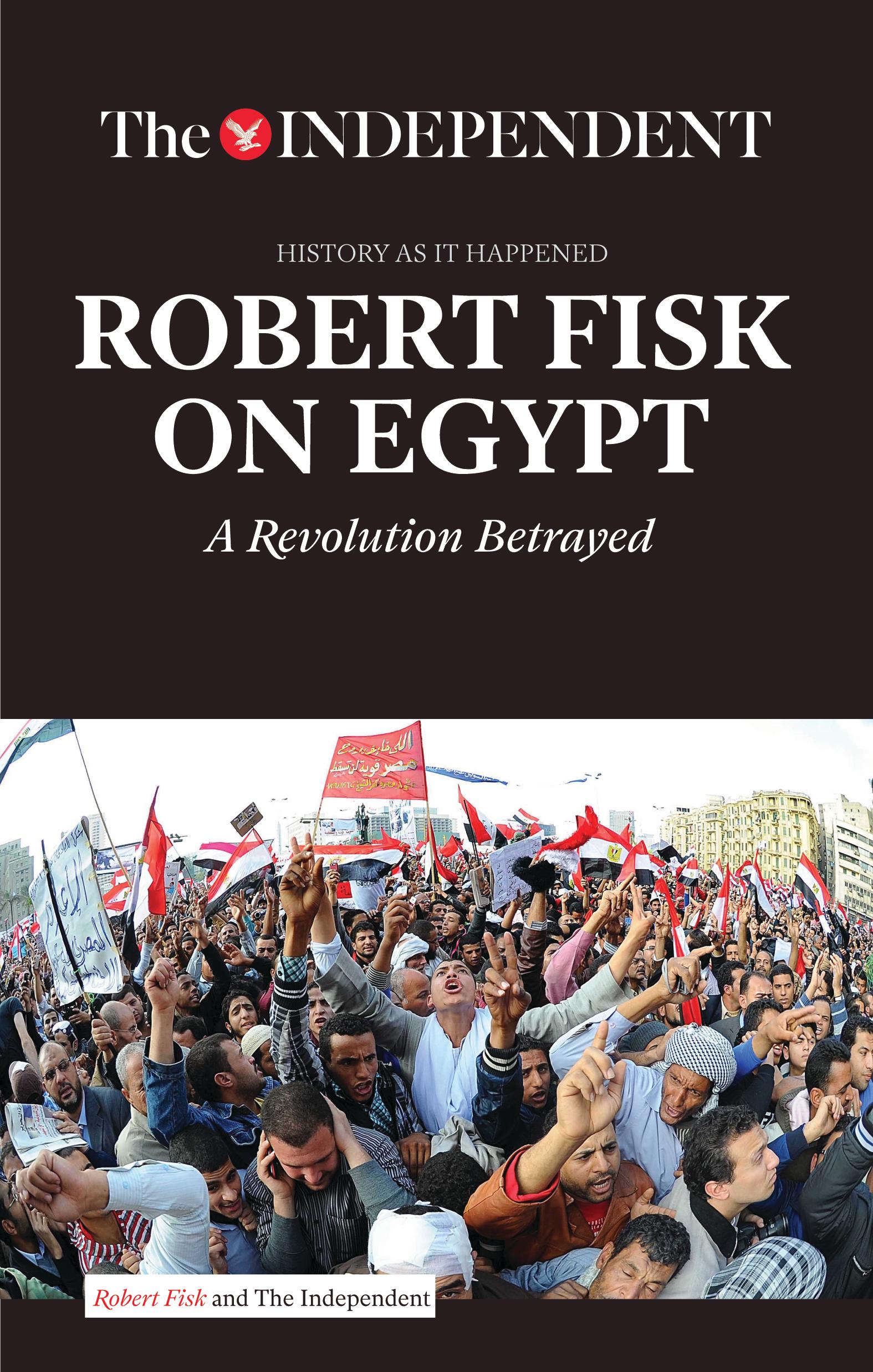 Robert Fisk on Egypt