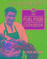 The Fuel Food Cookbook