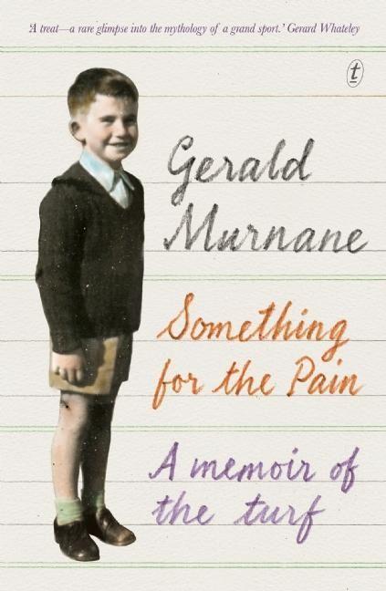 Something for the Pain: A Memoir of the Turf