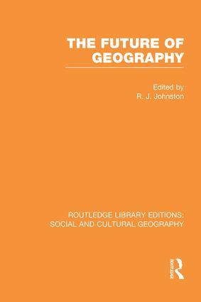 The Future of Geography (Rle Social & Cultural Geography)