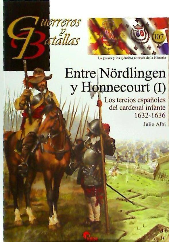 Entre Nördlingen y Honnecourt I : los tercios españoles del cardenal infante, 1632-1636