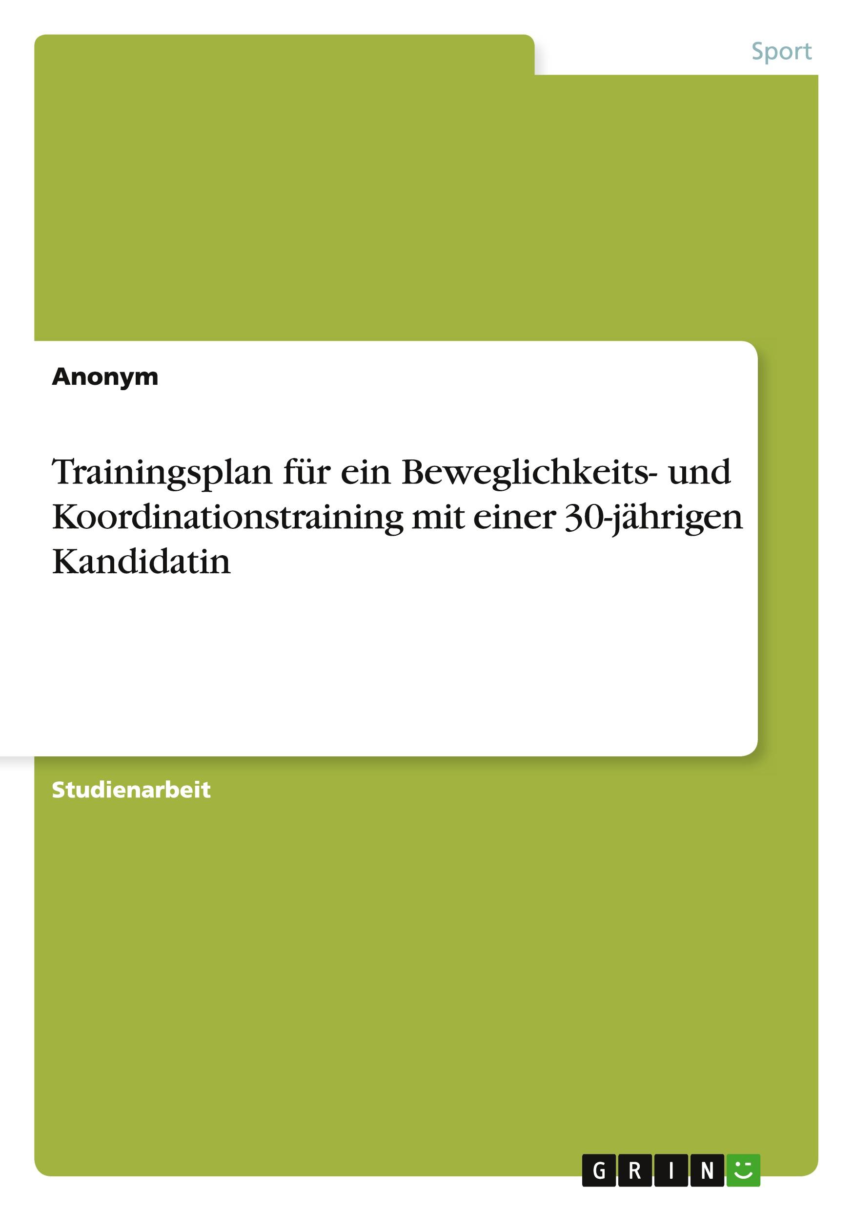 Trainingsplan für ein Beweglichkeits- und Koordinationstraining mit einer 30-jährigen Kandidatin