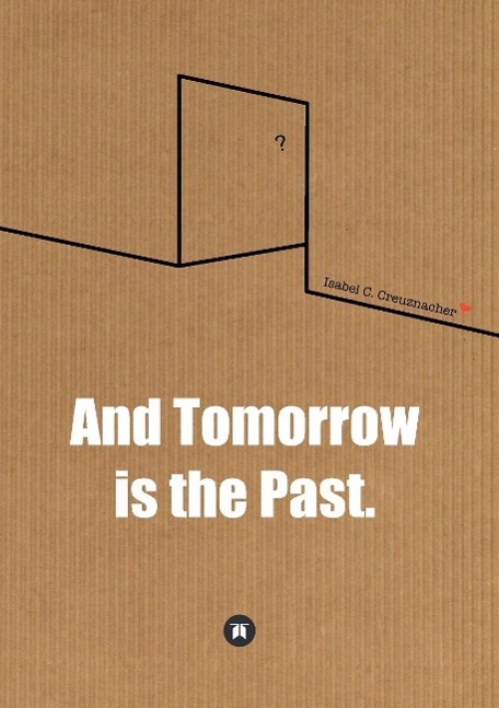 And Tomorrow is the Past.