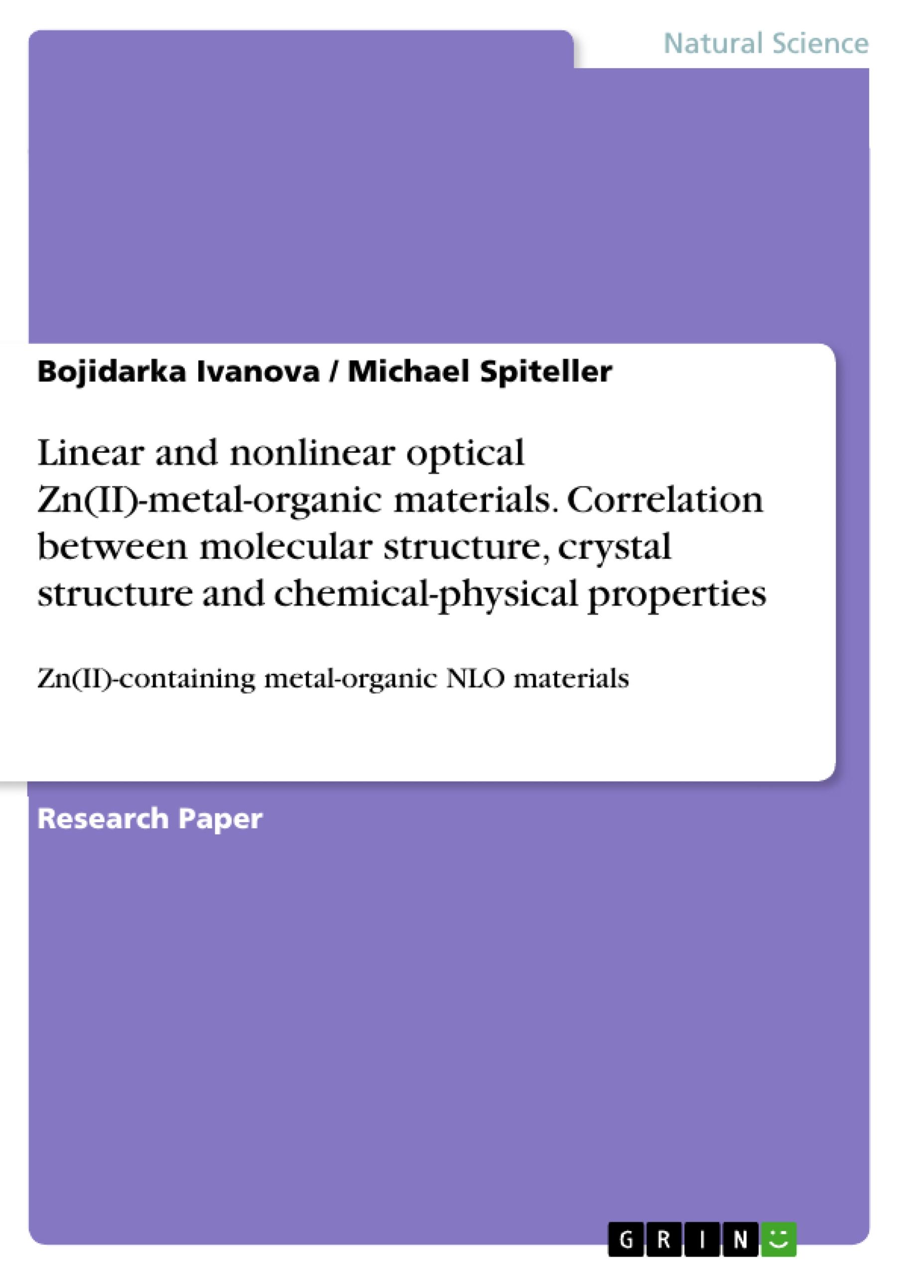 Linear and nonlinear optical Zn(II)-metal-organic materials. Correlation between molecular structure, crystal structure and chemical-physical properties